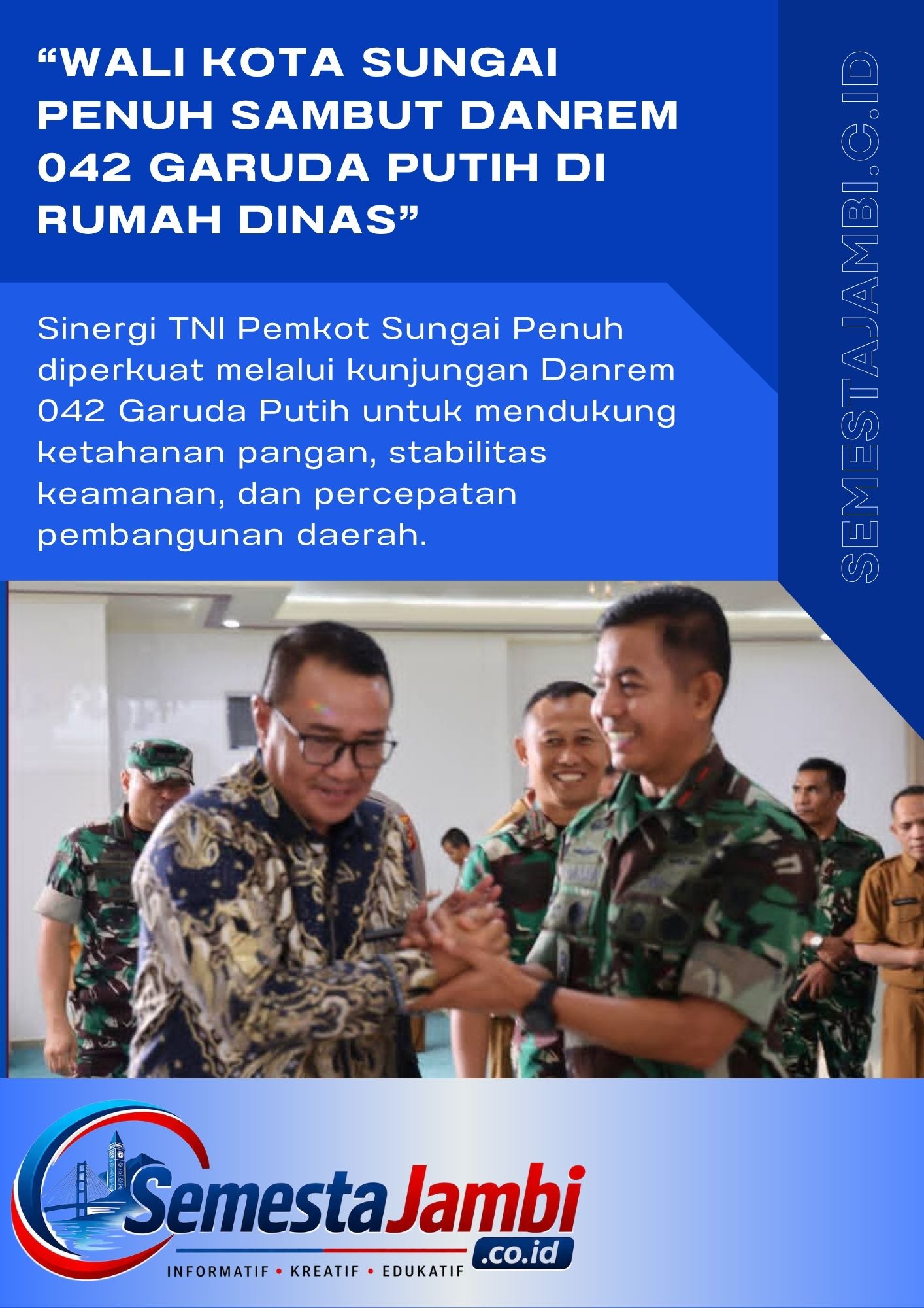 Wali Kota Sungai Penuh Sambut Danrem 042 Garuda Putih Di Rumah Dinas